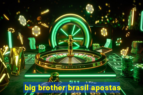 big brother brasil apostas